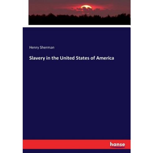 (영문도서)Slavery in the United States of America Paperback, Hansebooks, English, 9783337405328