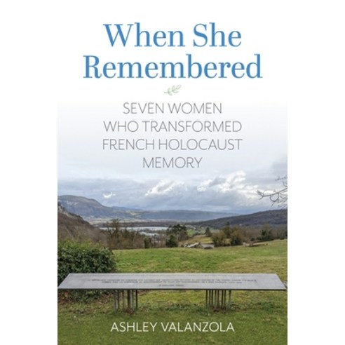 (영문도서)When She Remembered: Seven Women Who Transformed French Holocaust Memory Paperback, Indiana University Press, English, 9780253075819