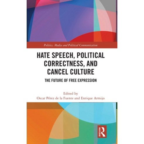(영문도서)Hate Speech Political Correctness and Cancel Culture: The Future of Free Expre... Hardcover, Routledge, English, 9781041117926