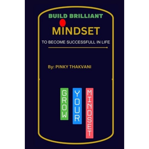 (영문도서)Build Brilliant Mindset: To Become Successful in life Paperback, Independently Published, English, 9798307673607
