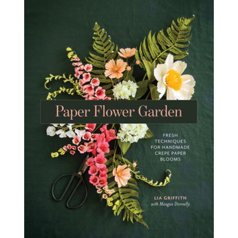 (영문도서)Paper Flower Garden: Fresh Techniques for Handmade Crepe Paper Blooms Paperback, Rocky Nook, English, 9798888144596