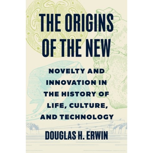 (영문도서)The Origins of the New: Novelty and Innovation in the History of Life Culture ... Hardcover, Princeton University Press, English, 9780691178943