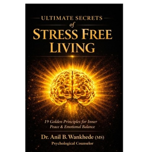 (영문도서)Ultimate Secrets of Stress Free Living: 19 Golden Principles for Inner Peace & E... Paperback, Notion Press, English, 9798903624485