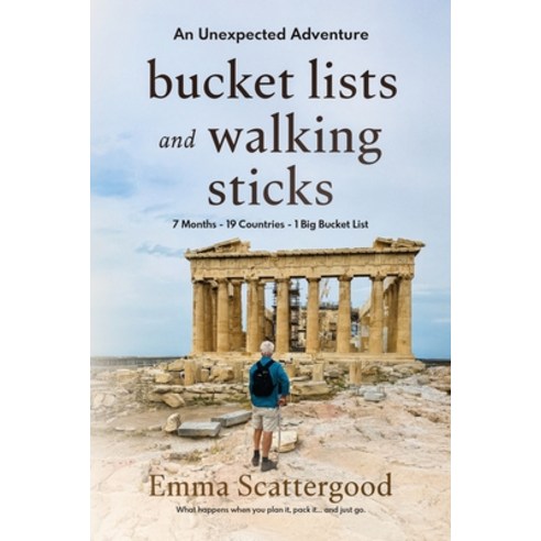 (영문도서)Bucket Lists and Walking Sticks: An Unexpected Adventure Paperback, Emma Scattergood, English, 9780645307085