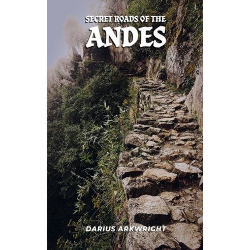 (영문도서)Secret Roads of the Andes Paperback, Matrix Wisdom, English, 9798235063785