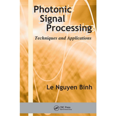 (영문도서)Photonic Signal Processing: Techniques and Applications Paperback, CRC Press, English, 9781138746848