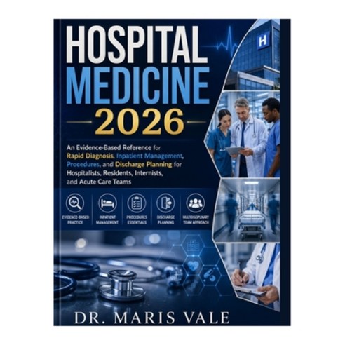 (영문도서)Hospital Medicine 2026: An Evidence-Based Reference for Rapid Diagnosis Inpatie... Paperback, Independently Published, English, 9798185075463