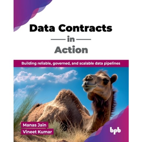 (영문도서)Data Contracts in Action: Building reliable governed and scalable data pipelin... Paperback, Bpb Publications, English, 9789378546525