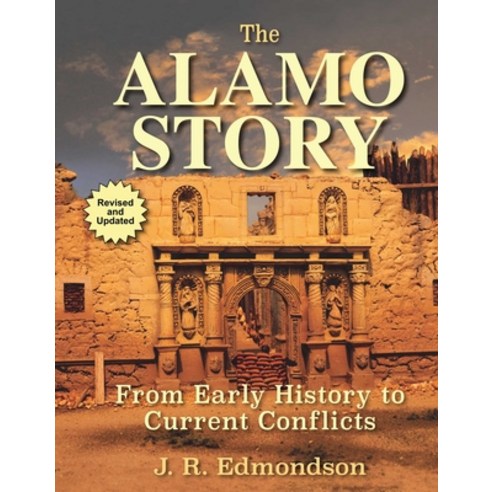 (영문도서)The Alamo Story: From Early History to Current Conflicts Hardcover, Two Dot Books, English, 9781493099061
