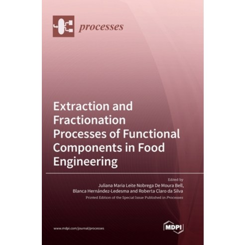 (영문도서)Extraction and Fractionation Processes of Functional Components in Food Engineering Hardcover, Mdpi AG, English, 9783036557595