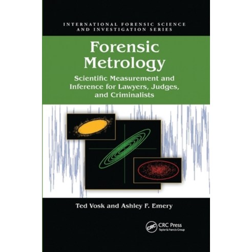 (영문도서)Forensic Metrology: Scientific Measurement and Inference for Lawyers Judges an... Paperback, CRC Press, English, 9780367778477