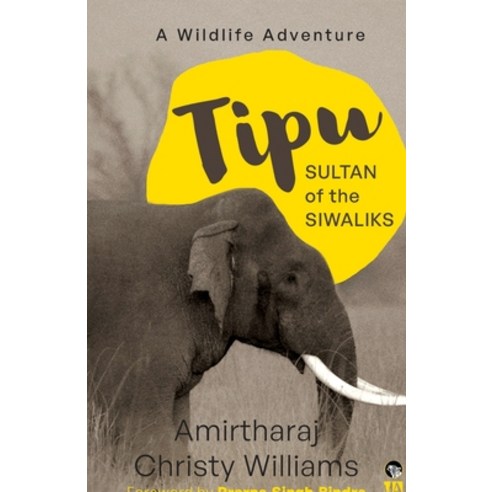 (영문도서)Tipu Sultan of the Siwaliks a Wildlife Adventure Paperback, Speaking Tiger Books, English, 9789354471339