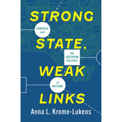 (영문도서)Strong State Weak Links: Eugenics and the Southern Politics of Welfare Paperback, University of North Carolin..., English, 9781469693675
