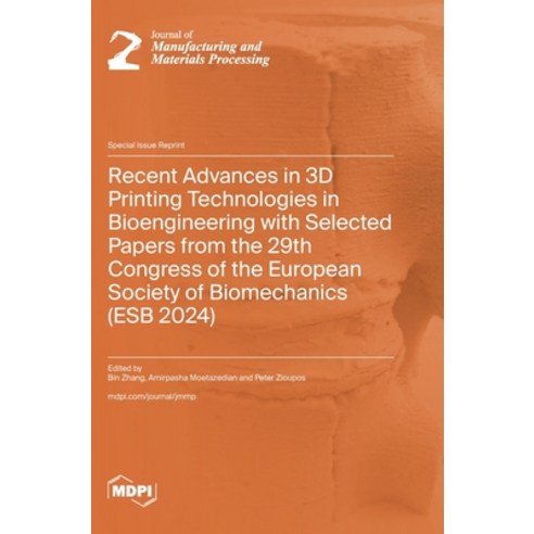 (영문도서)Recent Advances in 3D Printing Technologies in Bioengineering with Selected Pape... Hardcover, Mdpi AG, English, 9783725872381