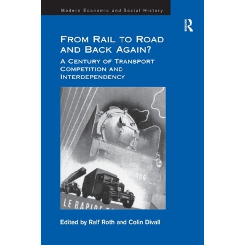 (영문도서)From Rail to Road and Back Again?: A Century of Transport Competition and Interd... Paperback, Routledge, English, 9781032919782