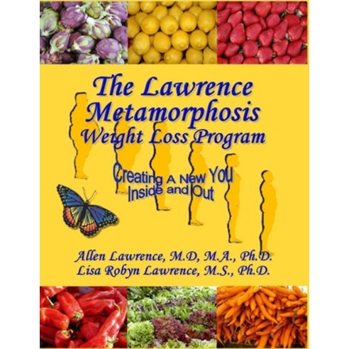 (영문도서)The Lawrence Metamorphosis Weight Loss Program(c): A Safe Sane and Easy Weight... Paperback, Createspace Independent Pub..., English, 9781519558930 Createspace Independent Pub..., English, 9781519558930