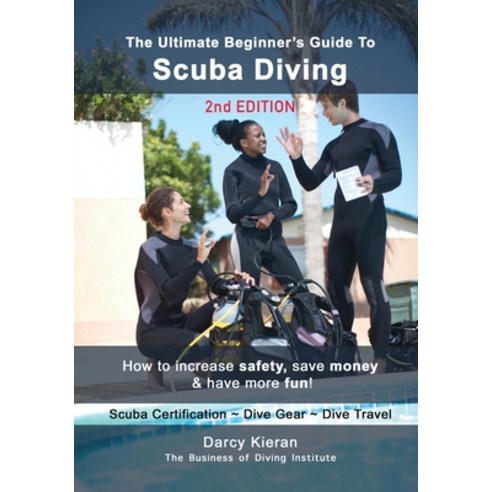 (영문도서)The Ultimate Beginner's Guide to Scuba Diving (2nd Ed.): How to increase safety ... Paperback, Buzzwinx Media, English, 9781739019877