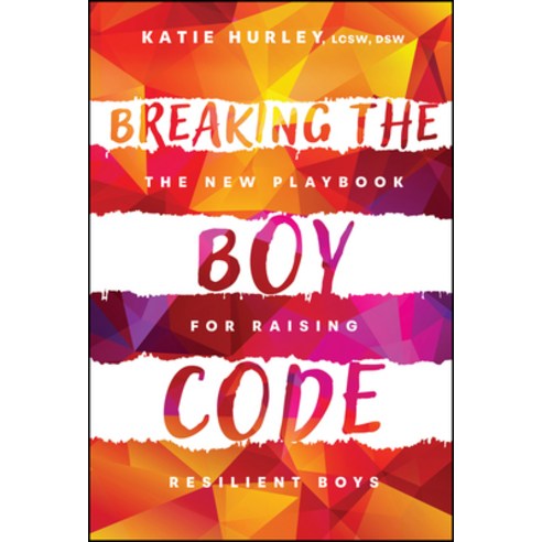 (영문도서)Breaking the Boy Code: The New Playbook for Raising Resilient Boys Paperback, Jossey-Bass, English, 9781394345113