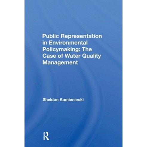 (영문도서)Public Representation in Environmental Policymaking: The Case of Water Quality M... Paperback, Routledge, English, 9780367300272
