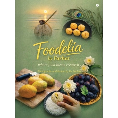 (영문도서)Foodelia by Farhat Hardcover, Notion Press, English, 9798902697916
