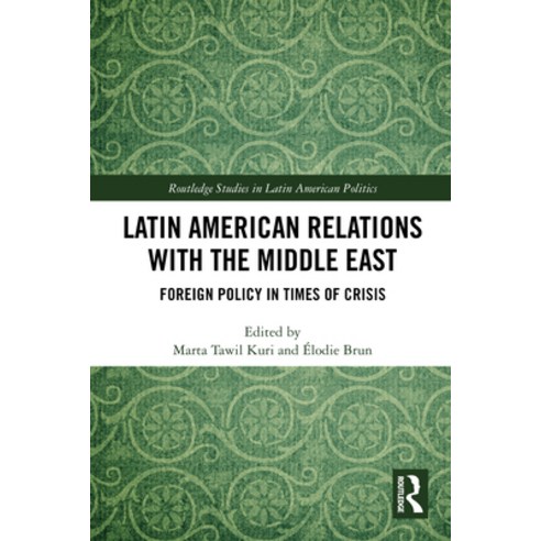 (영문도서)Latin American Relations with the Middle East: Foreign Policy in Times of Crisis Paperback, English, 9781032206806, Routledge