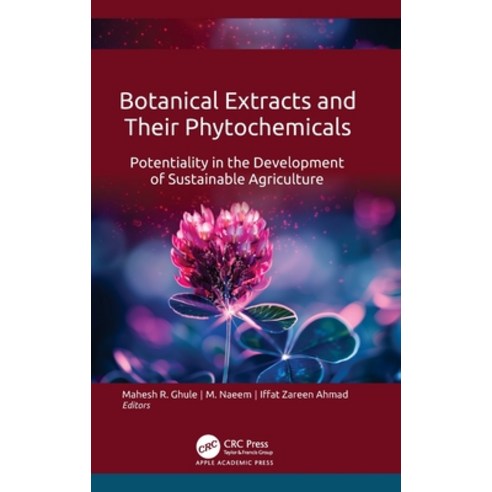 (영문도서)Botanical Extracts and Their Phytochemicals: Potentiality in the Development of... Hardcover, Apple Academic Press, English, 9781998511129