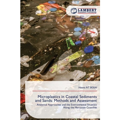 (영문도서)Microplastics in Coastal Sediments and Sands: Methods and Assessment Paperback, LAP Lambert Academic Publis..., English, 9786209190186