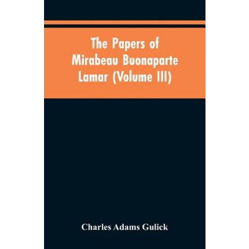(영문도서)The papers of Mirabeau Buonaparte Lamar (Volume III) Paperback, Alpha Edition, English, 9789353604974
