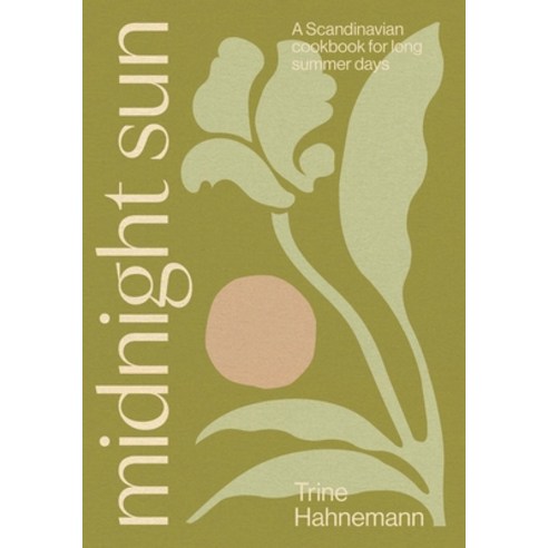 (영문도서)Midnight Sun: A Scandinavian Cookbook for Long Summer Days Hardcover, Quadrille Publishing, English, 9781837834976