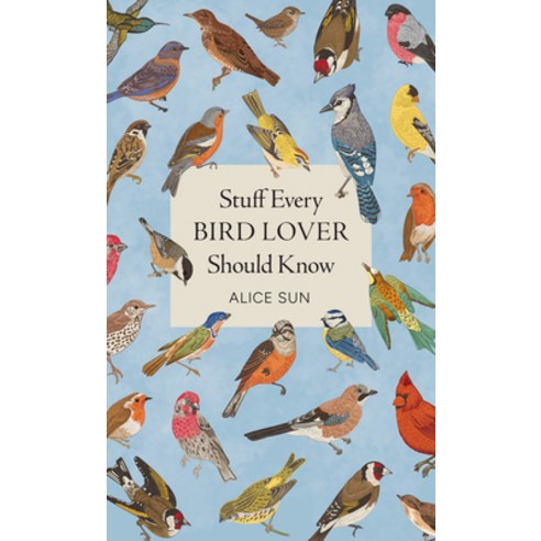 (영문도서)Stuff Every Bird Lover Should Know Hardcover, Quirk Books, English, 9781683695141