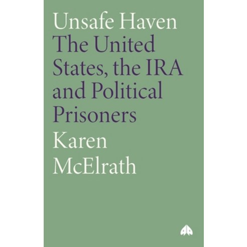 (영문도서)Unsafe Haven: The United States the IRA and Political Prisoners Paperback, Pluto Press (UK), English, 9780745313177