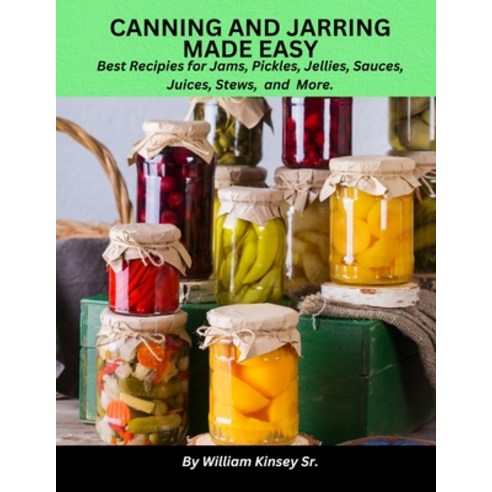 (영문도서)Canning and Jarring Made Easy Paperback, Kinsey Greenhouse, English, 9798295538292