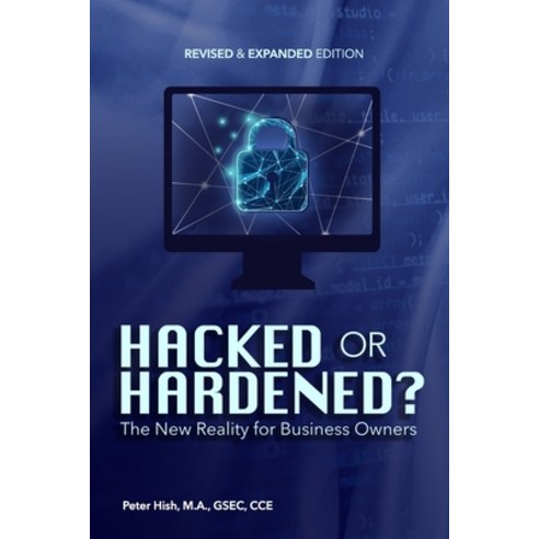 (영문도서)Hacked or Hardened?: The New Reality for Business Owners Paperback, Independently Published, English, 9798258550071