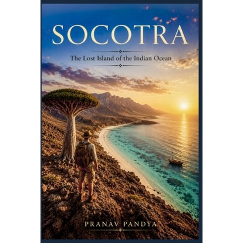 (영문도서)SOCOTRA The Lost Island of the Indian Ocean Paperback, Independently Published, English, 9798197762474