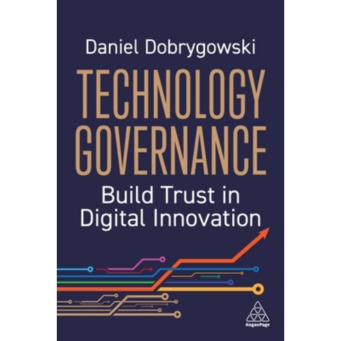 (영문도서)Technology Governance: Build Trust in Digital Innovation Hardcover, Kogan Page, English, 9781398625495