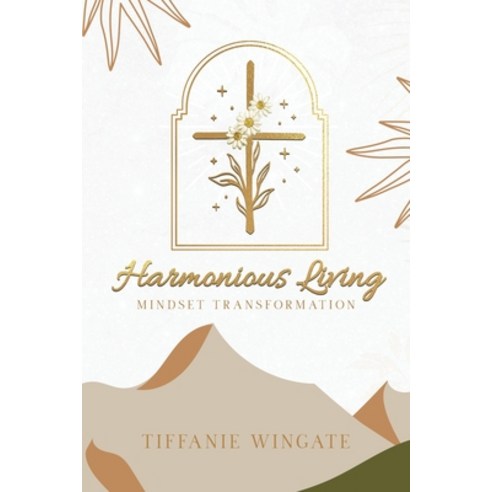 (영문도서)Harmonious Living: Mindset Transformation Paperback, Palmetto Publishing, English, 9798318831249