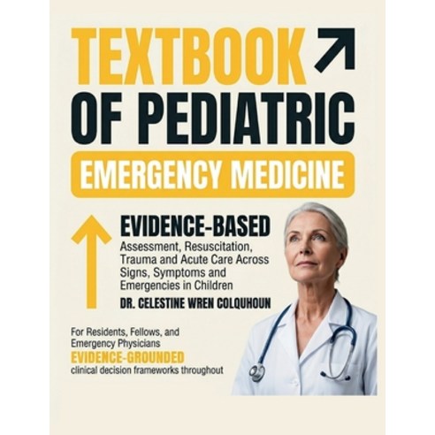 (영문도서)The Textbook of Pediatric Emergency Medicine: Evidence-Based Assessment Resusci... Paperback, Independently Published, English, 9798195259174