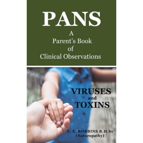 (영문도서)PANS A Parent's Book of Clinical Observations: Viruses and Toxins Paperback, Tellwell Talent, English, 9781834543031