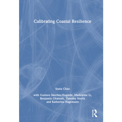 (영문도서)Calibrating Coastal Resilience Hardcover, Routledge, English, 9781032473284