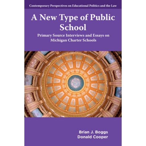 (영문도서)A New Type of Public School: Primary Source Interviews and Essays on Michigan Ch... Hardcover, English, 9781806867066