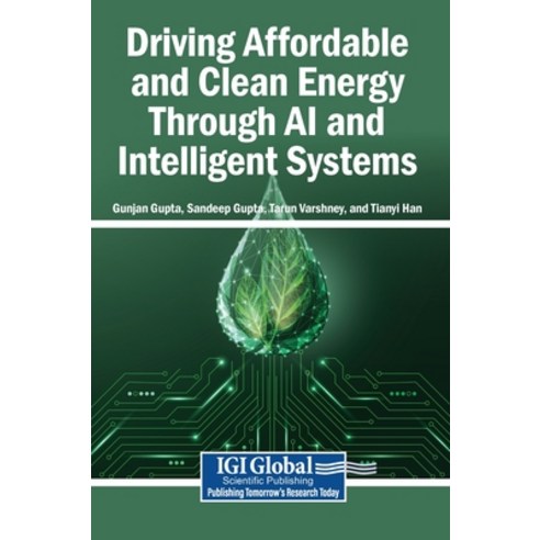 (영문도서)Driving Affordable and Clean Energy Through AI and Intelligent Systems Hardcover, Igi Global Scientific Publi..., English, 9798337370415