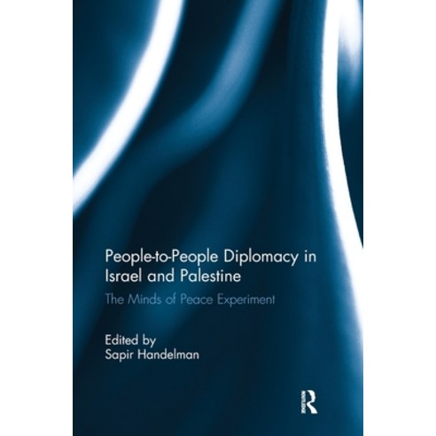 (영문도서)People-to-People Diplomacy in Israel and Palestine: The Minds of Peace Experiment Paperback, Routledge, English, 9781032929200