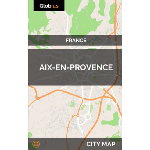 (영문도서)Aix-en-Provence France - City Map Paperback, Independently Published, English, 9781980645276