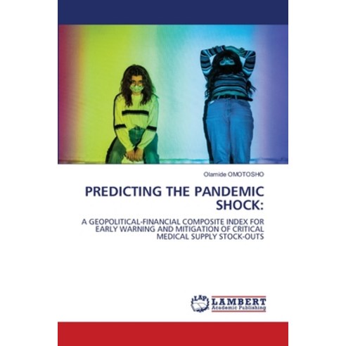 (영문도서)Predicting the Pandemic Shock Paperback, LAP Lambert Academic Publis..., English, 9786209480669