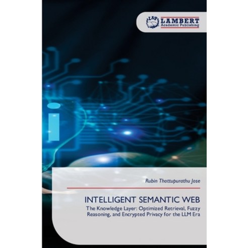 (영문도서)Intelligent Semantic Web Paperback, LAP Lambert Academic Publis..., English, 9786209846465