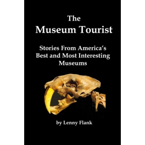 (영문도서)The Museum Tourist: Stories From America's Best and Most Interesting Museums Paperback, Red and Black Publishers, English, 9781610012652