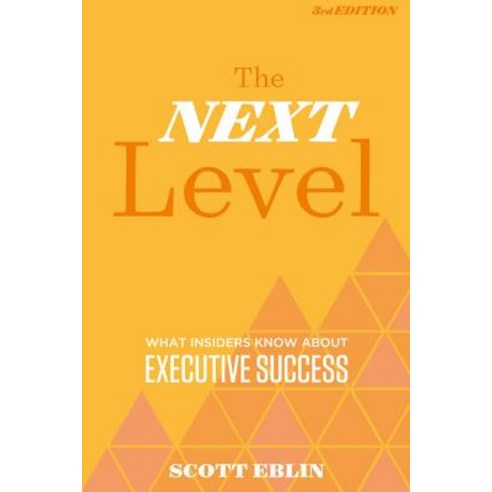 (영문도서)The Next Level 3rd Edition: What Insiders Know about Executive Success Hardcover, English, 9781473690554, John Murray Business