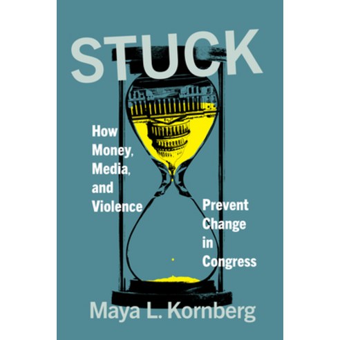 (영문도서)Stuck: How Money Media and Violence Prevent Change in Congress Hardcover, Johns Hopkins University Press, English, 9781421454580