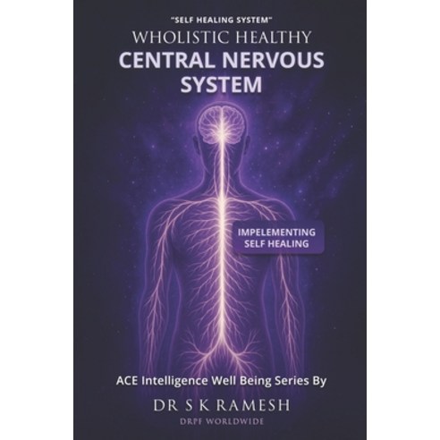 (영문도서)Wholistic Healthy Central Nervous System: Manifest Enrich & Fulfill a Wholistic... Paperback, Independently Published, English, 9798270123215