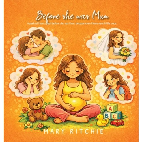 (영문도서)Before she was Mum Hardcover, Clark & MacKay, English, 9781923675728